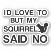STICKER SQUIRREL A DIT NON (Devant)