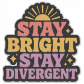 Sticker Stay Bright, Stay Divergent (Devant)