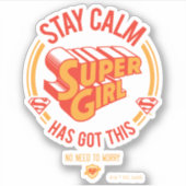 Sticker Stay Calm Supergirl Has Got This (Devant)