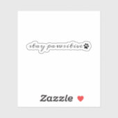 Sticker Stay Pawsitive Motivational Pet Lover (Feuille)