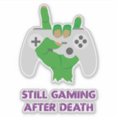 Sticker Still Gaming After Death Zombie (Devant)