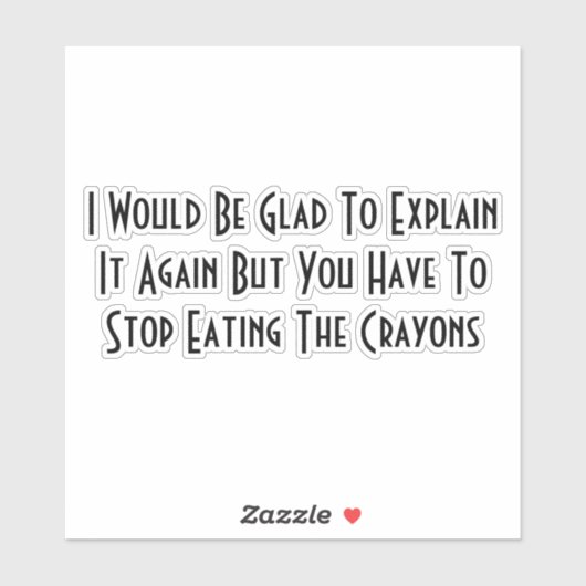 Sticker Stop Eating The Crayons (Feuille)