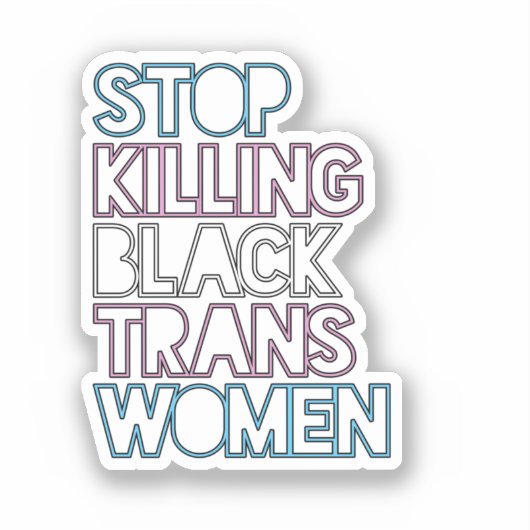 Sticker Stop Killing Black Trans Women (Recto)