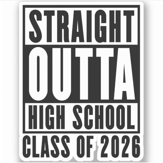 Sticker Straight Outta High School Class of 2026 (Devant)