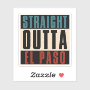 Sticker Stright Outta El Paso Texas TX USA