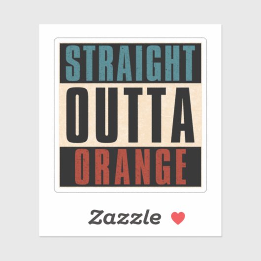 Sticker Stright Outta Orange California CA (Feuille)