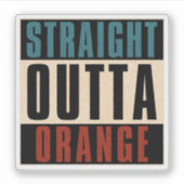 Sticker Stright Outta Orange California CA (Devant)