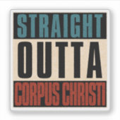 Sticker Strit Outta Corpus Christi Texas TX (Devant)