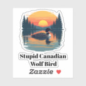 Sticker Stupid Canadian Wolf Bird heated rivalry loon (Feuille)