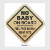Sticker Subtle Funny No Baby on Board Adult Caution Bumper (Feuille)