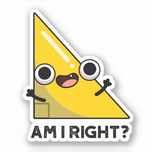 Sticker Suis-Je À Droite Drôle Pun Angle Droit (Devant)