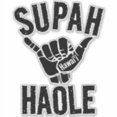 STICKER SUPAH HAOLE SHAKA HAWAII (Devant)