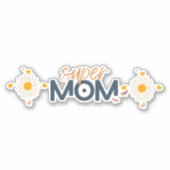 Sticker Super MOM Fleur (Devant)