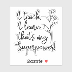 Sticker Superpouvoir des Enseignants J'enseigne J'apprends