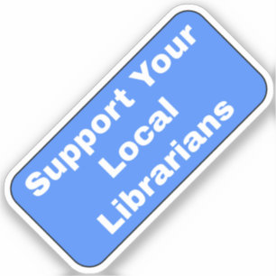 Sticker Support de vos bibliothèques locales