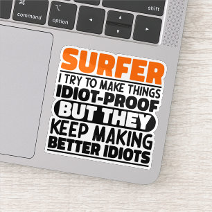 Sticker Surfer J'Essaie De Rendre Les Choses Drôle Sayings