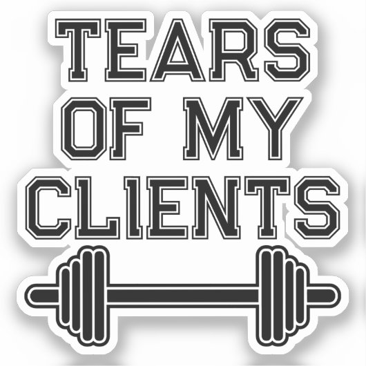 Sticker Tears Of My Clients Personal Trainer Cadeau Fitnes (Recto)