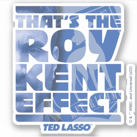 Sticker Ted Lasso | C'est l'effet Roy Kent (Devant)