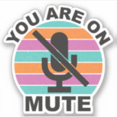 Sticker Téléconférence Spéciale Vous Êtes Sur Mute (Devant)