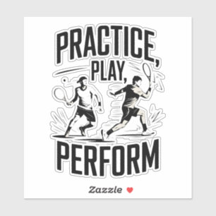 Sticker Tennis et motivation - practice play perform