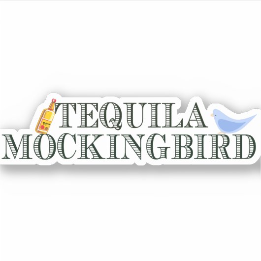 Sticker Tequila Mockingbird jeu de mots littéraires amusan (Devant)