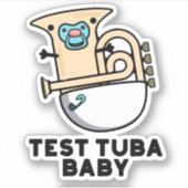Sticker Test Tuba Baby Funny Science Tuba Pun (Devant)