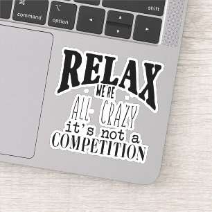 Sticker Texte drôle Nous sommes tous fous Pas une compétit