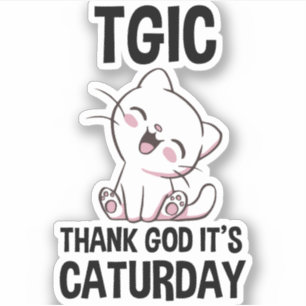 Sticker TGIC Dieu merci Dieu c'est le Caturday