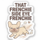 Sticker That Frenchie Side Eye Funny French Bulldog Dog Mo (Recto)