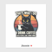 Sticker That's What I Do I Drink Coffee I Hate People And (Feuille)