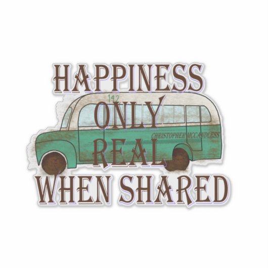 Sticker The Magic Bus: Happiness Only Real When Shared - (Devant)