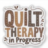 Sticker Thérapie par courtepointe en cours de fabrication (Devant)