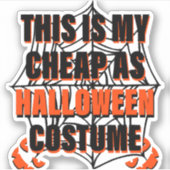 Sticker This Is My Cheap As Halloween Costume - Halloween (Devant)