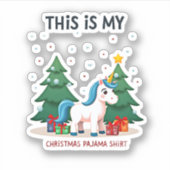 Sticker This is My Christmas Pajama Shirt Unicorn Xmas PJs (Devant)