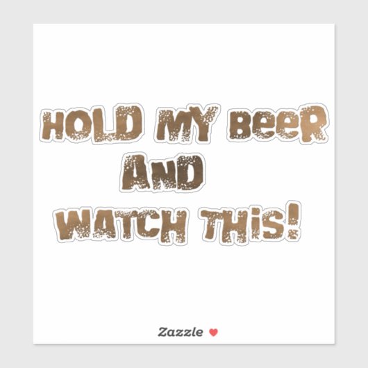 Sticker Tiens Ma Bière Regarde Cette Boue (Feuille)