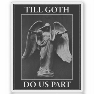 Sticker Till Goth Do Us Part