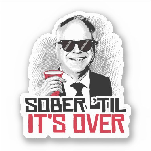 Sticker Tim Walz Sober jusqu'à ce qu'il soit terminé (Devant)