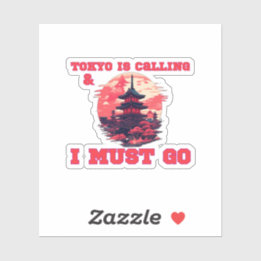 Sticker Tokyo appelle et je dois y aller