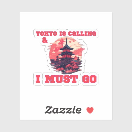 Sticker Tokyo appelle et je dois y aller (Feuille)