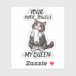 Sticker Ton essuie-tout en papier Ma Reine Cute Chat