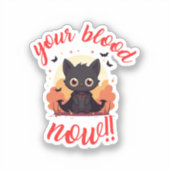 Sticker TON SANG MAINTENANT !! - Chat vampire (Recto)