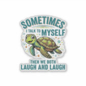 Sticker Tortue drôle parlant à moi-même conception de t-sh (Devant)
