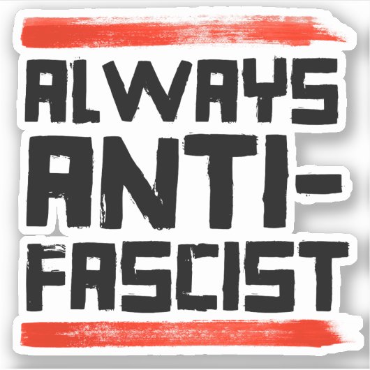 STICKER TOUJOURS ANTI-FASCISTE (Devant)