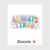 Sticker Toujours Fatigué (Feuille)