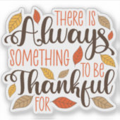 Sticker Toujours Quelque Chose À Remercier Pour (Devant)