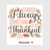 Sticker Toujours Quelque Chose À Remercier Pour (Feuille)