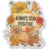 Sticker Toujours rester positif (Devant)