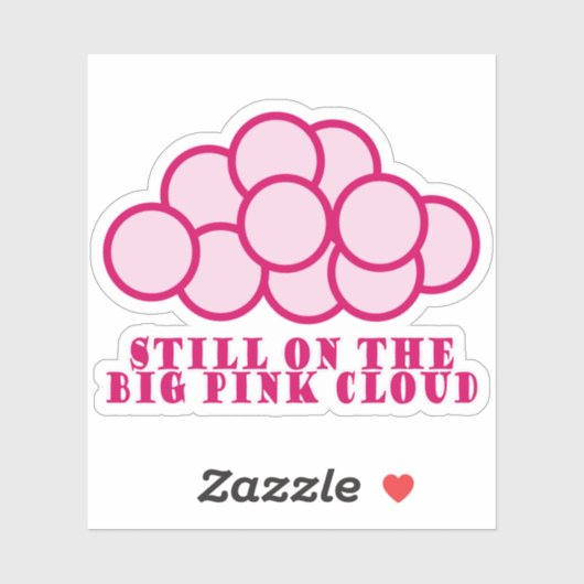Sticker Toujours sur le Big Pink Cloud ! (Feuille)