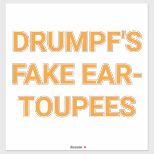 Sticker TOUPIES FAUSSES D'OREILLE DE DRUMPF Hankamer Artju