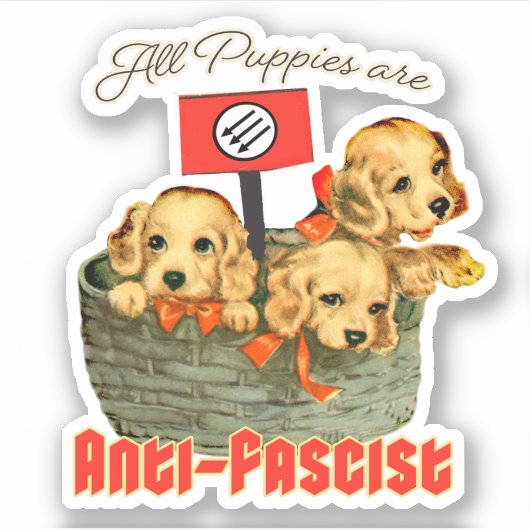 Sticker Tous les Chiots sont anti-fascistes (Devant)